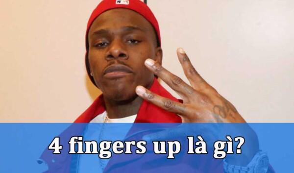 4 fingers up là gì