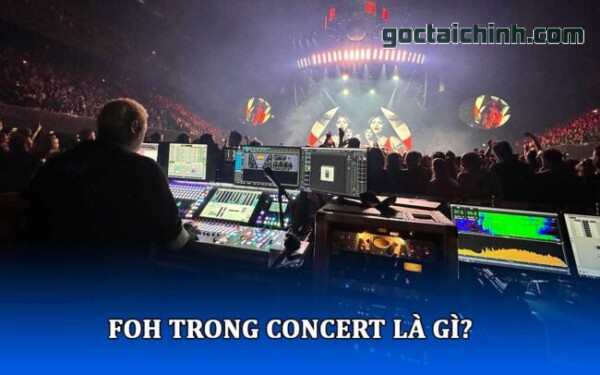FOH trong Concert là gì ?