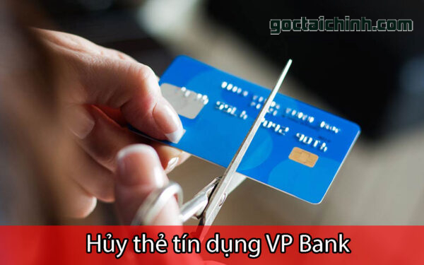 hủy thẻ tín dụng VPBank?