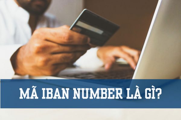 Mã IBAN Number là gì
