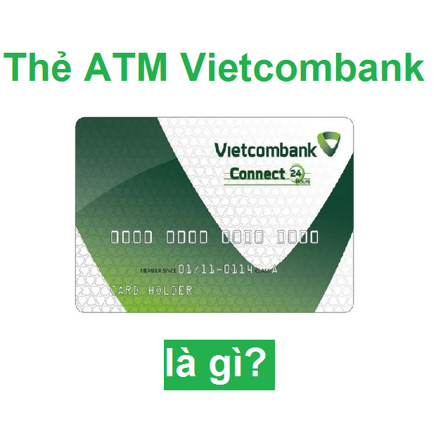 Thẻ ATM của Ngân hàng Vietcombank là gì?