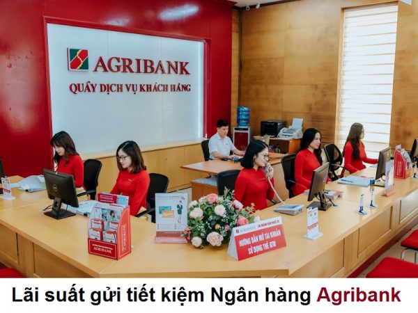 Cập nhật lãi suất gửi tiết kiệm Ngân hàng Agribank 2021