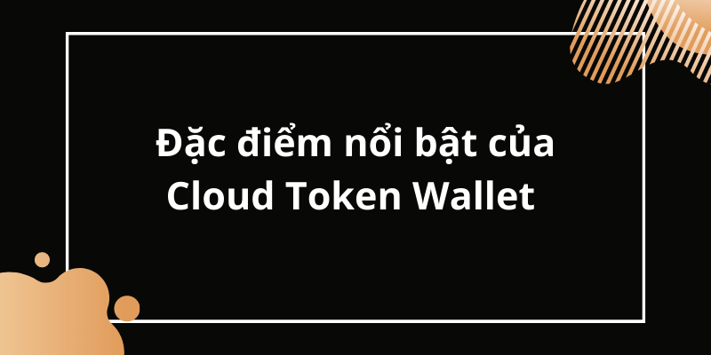 cloud-token-wallet-la-gi5.png