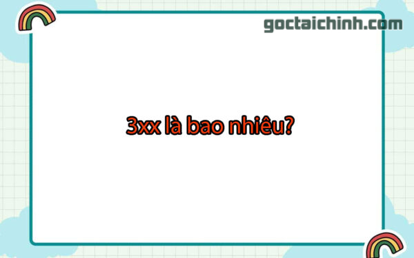 3xx là bao nhiêu tiền
