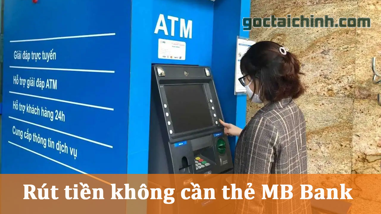 Cách rút tiền không cần thẻ MB Bank mới nhất