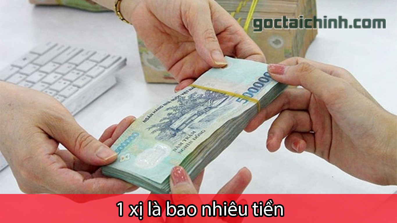 1 xị là bao nhiêu tiền? Quy đổi tiền theo tên gọi