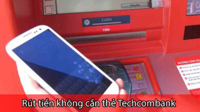 rút tiền không cần thẻ techcombank