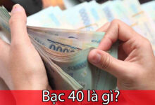 bạc 40 là gì